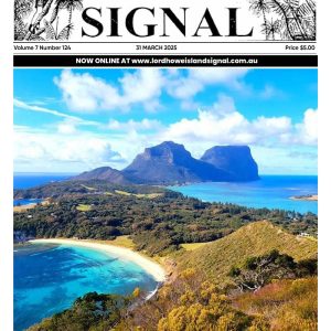 The Lord Howe Island Signal Issue 124, 31 March 2025