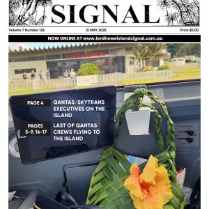 The Lord Howe Island Signal Issue 126, 31 May 2025