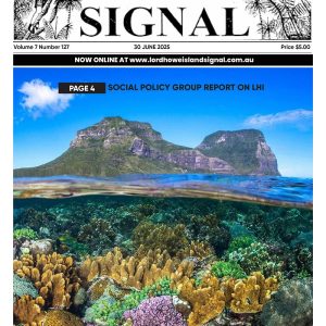 The Lord Howe Island Signal Issue 127, 30 June 2025