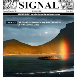 The Lord Howe Island Signal Issue 136, 31 March 2026