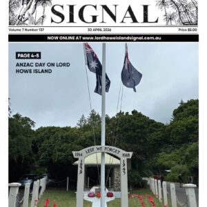 The Lord Howe Island Signal Issue 137, 30 April 2026