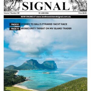 The Lord Howe Island Signal Issue 139, 30 June 2026